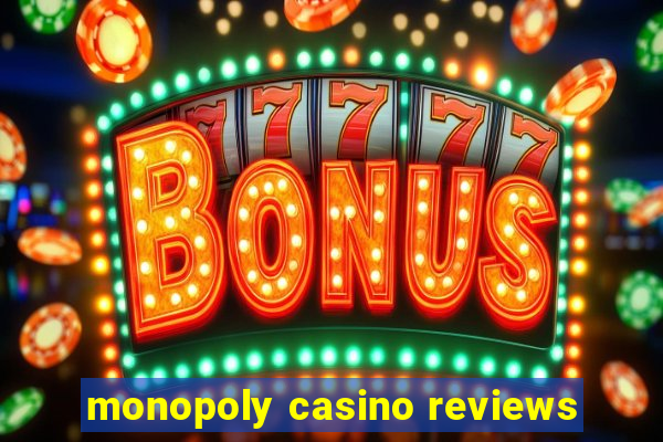 monopoly casino reviews