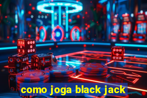 como joga black jack