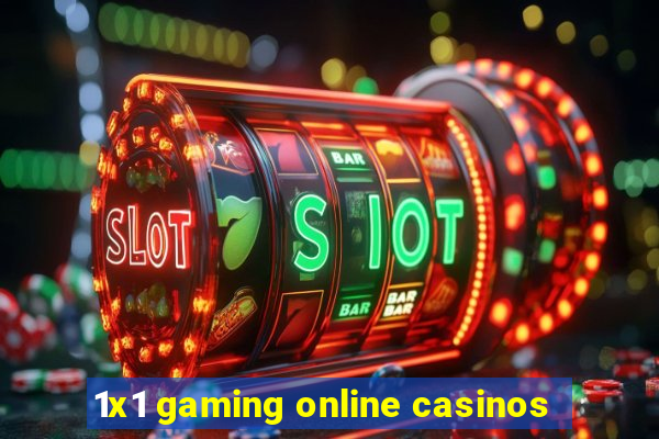 1x1 gaming online casinos