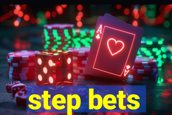 step bets