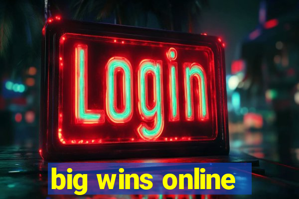 big wins online