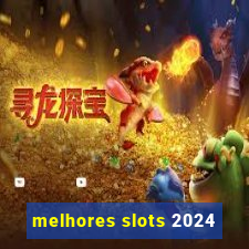 melhores slots 2024