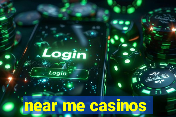 near me casinos