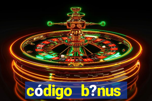 código b?nus bet365 primeiro depósito