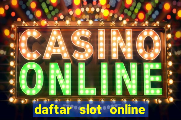 daftar slot online terpercaya 2020