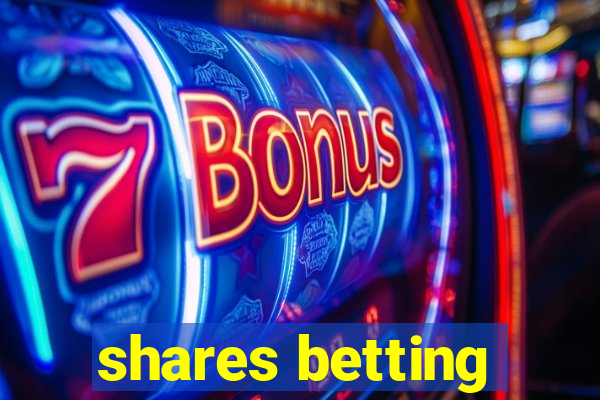 shares betting