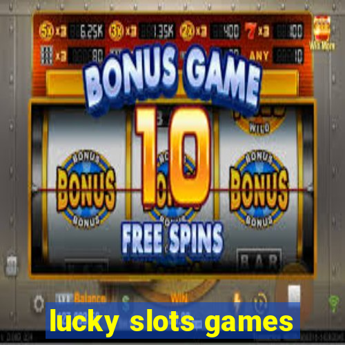 lucky slots games