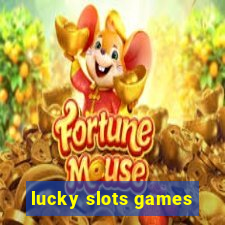 lucky slots games