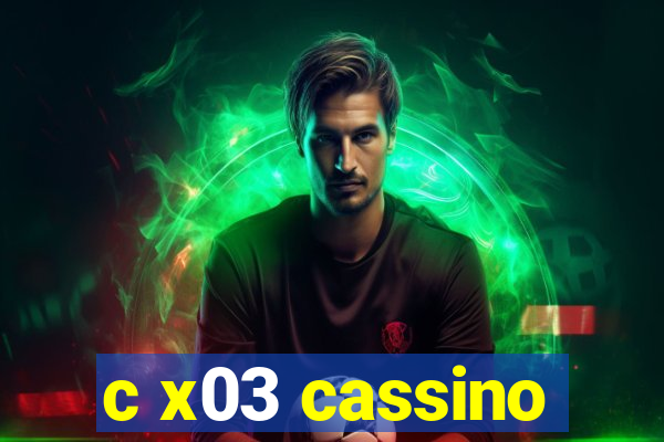 c x03 cassino