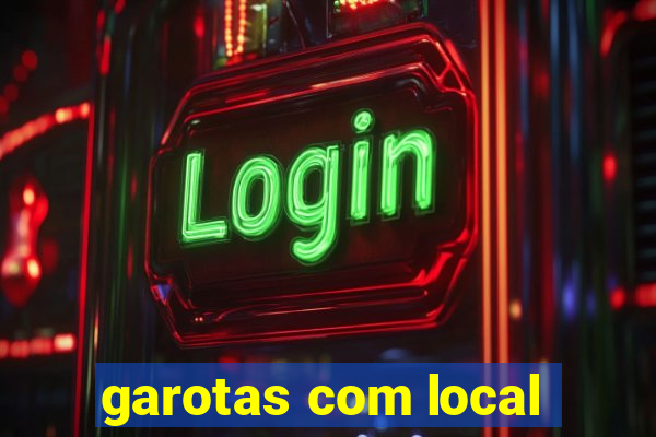 garotas com local