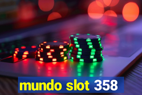 mundo slot 358