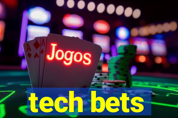 tech bets