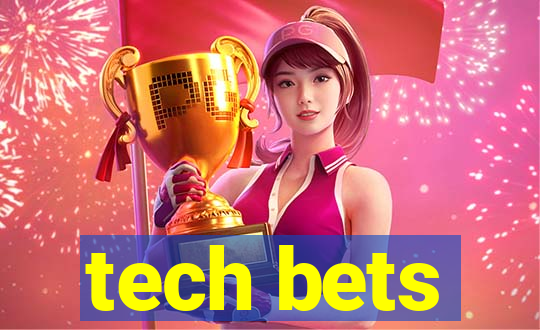 tech bets