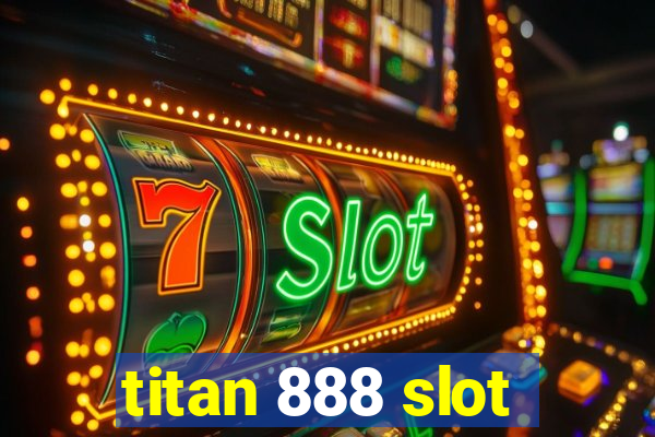 titan 888 slot