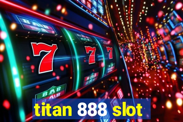 titan 888 slot