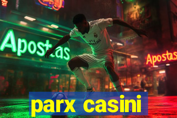 parx casini