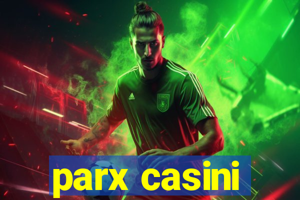 parx casini