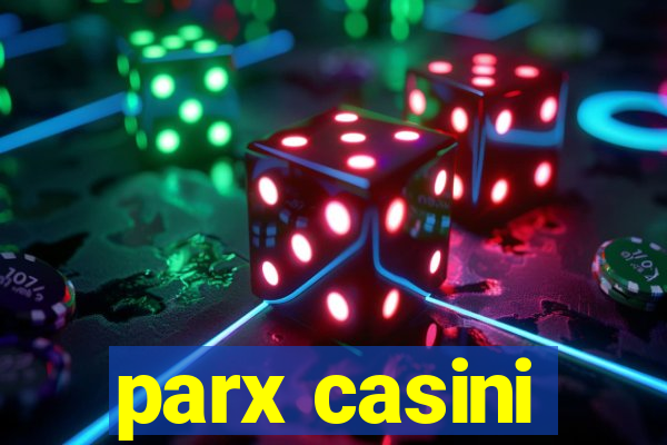 parx casini