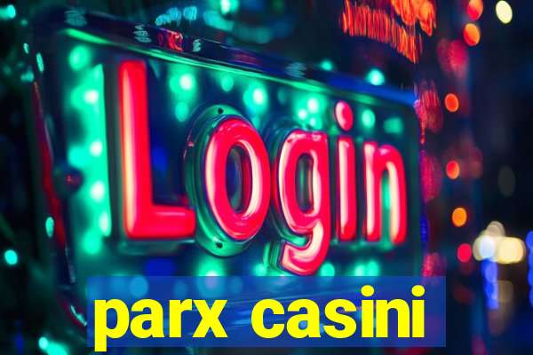 parx casini