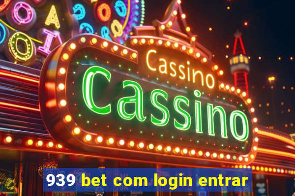 939 bet com login entrar