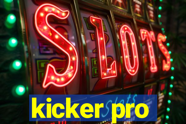 kicker pro