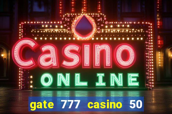 gate 777 casino 50 free spins