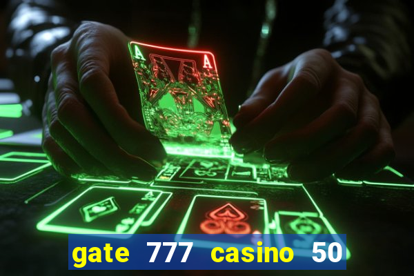 gate 777 casino 50 free spins