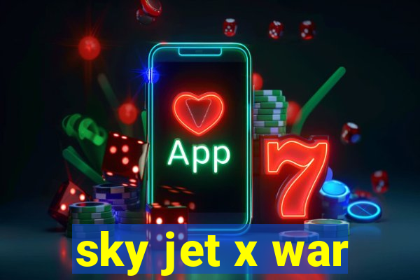 sky jet x war