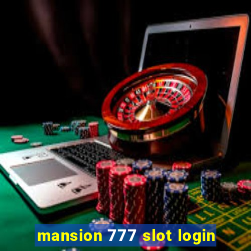 mansion 777 slot login