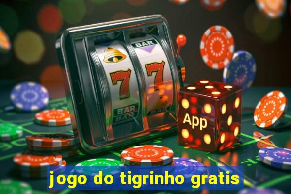 jogo do tigrinho gratis