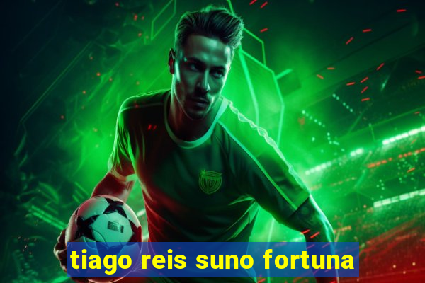 tiago reis suno fortuna