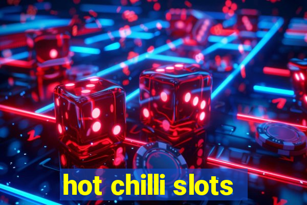 hot chilli slots