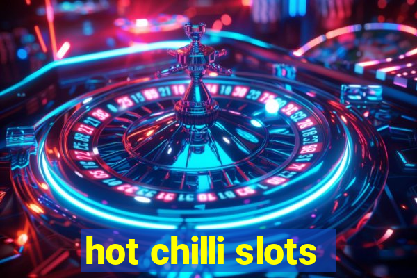 hot chilli slots