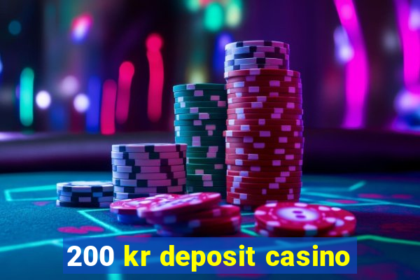 200 kr deposit casino