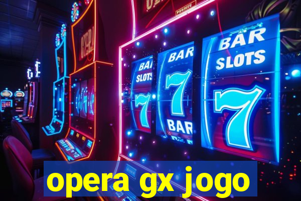 opera gx jogo