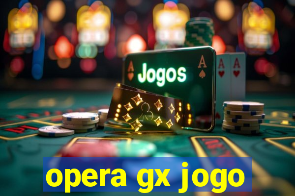 opera gx jogo