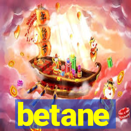 betane