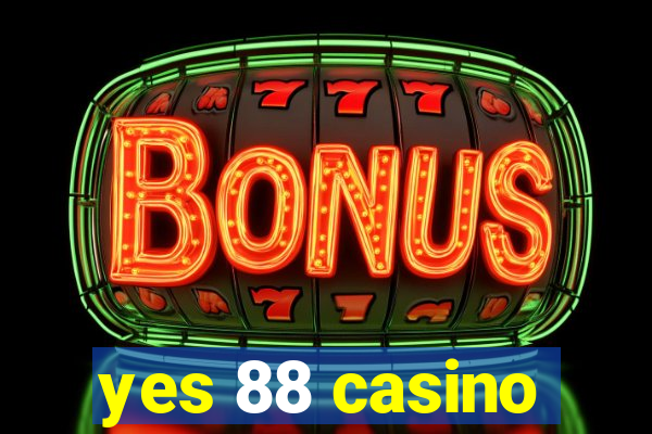 yes 88 casino