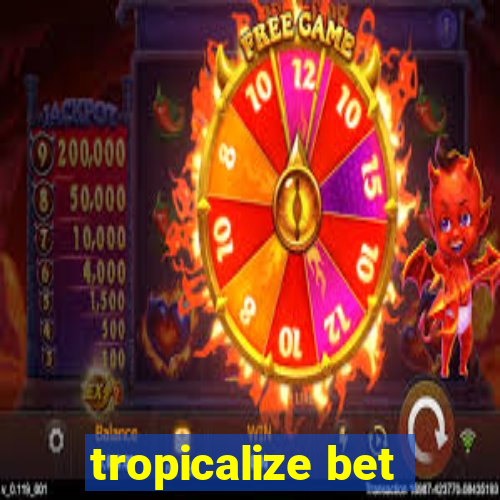 tropicalize bet