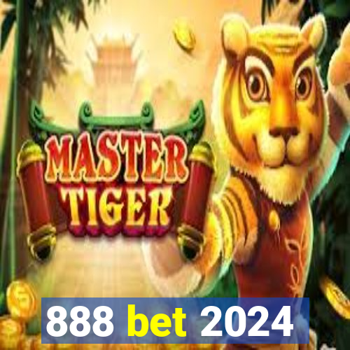 888 bet 2024