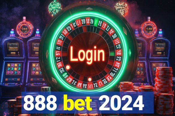 888 bet 2024