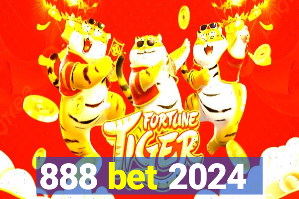 888 bet 2024