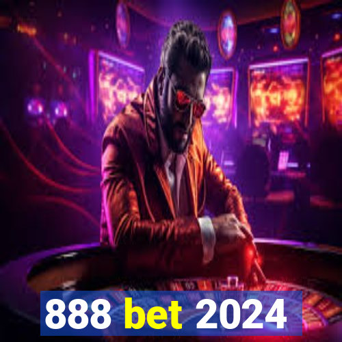 888 bet 2024