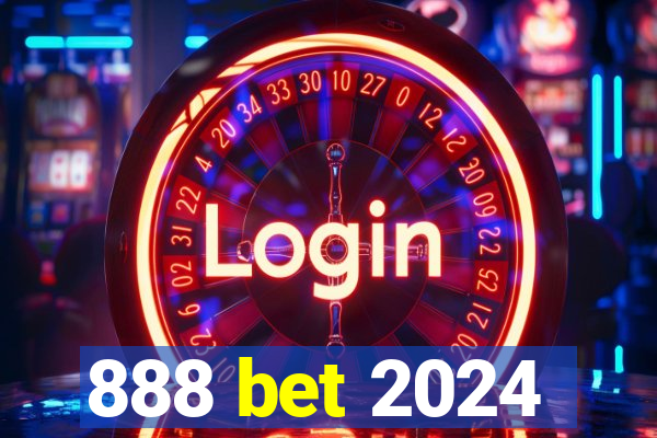 888 bet 2024