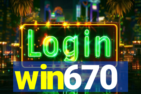 win670