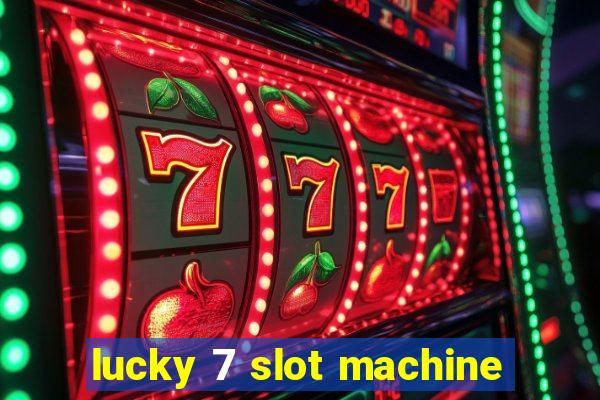 lucky 7 slot machine