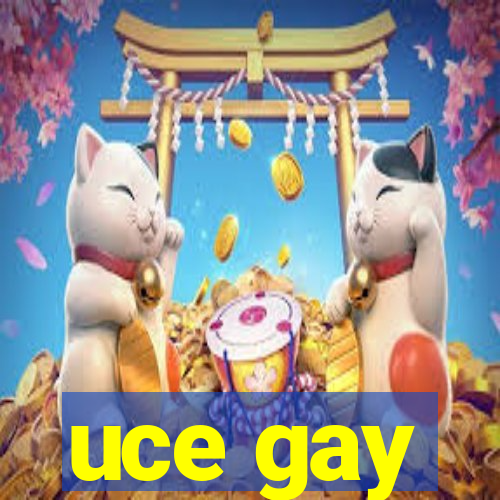 uce gay