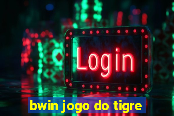 bwin jogo do tigre