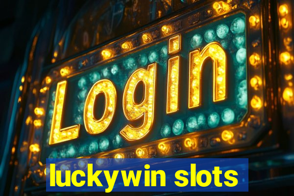 luckywin slots