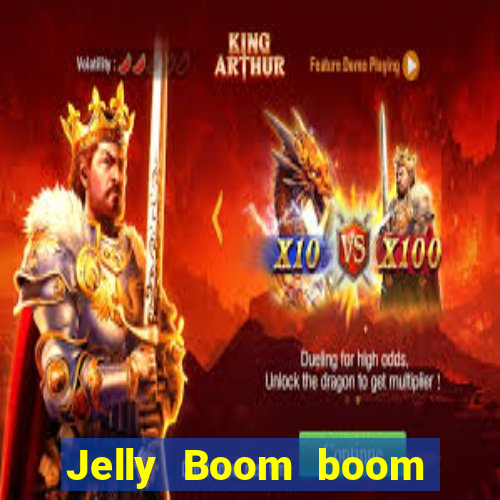 Jelly Boom boom jelly up